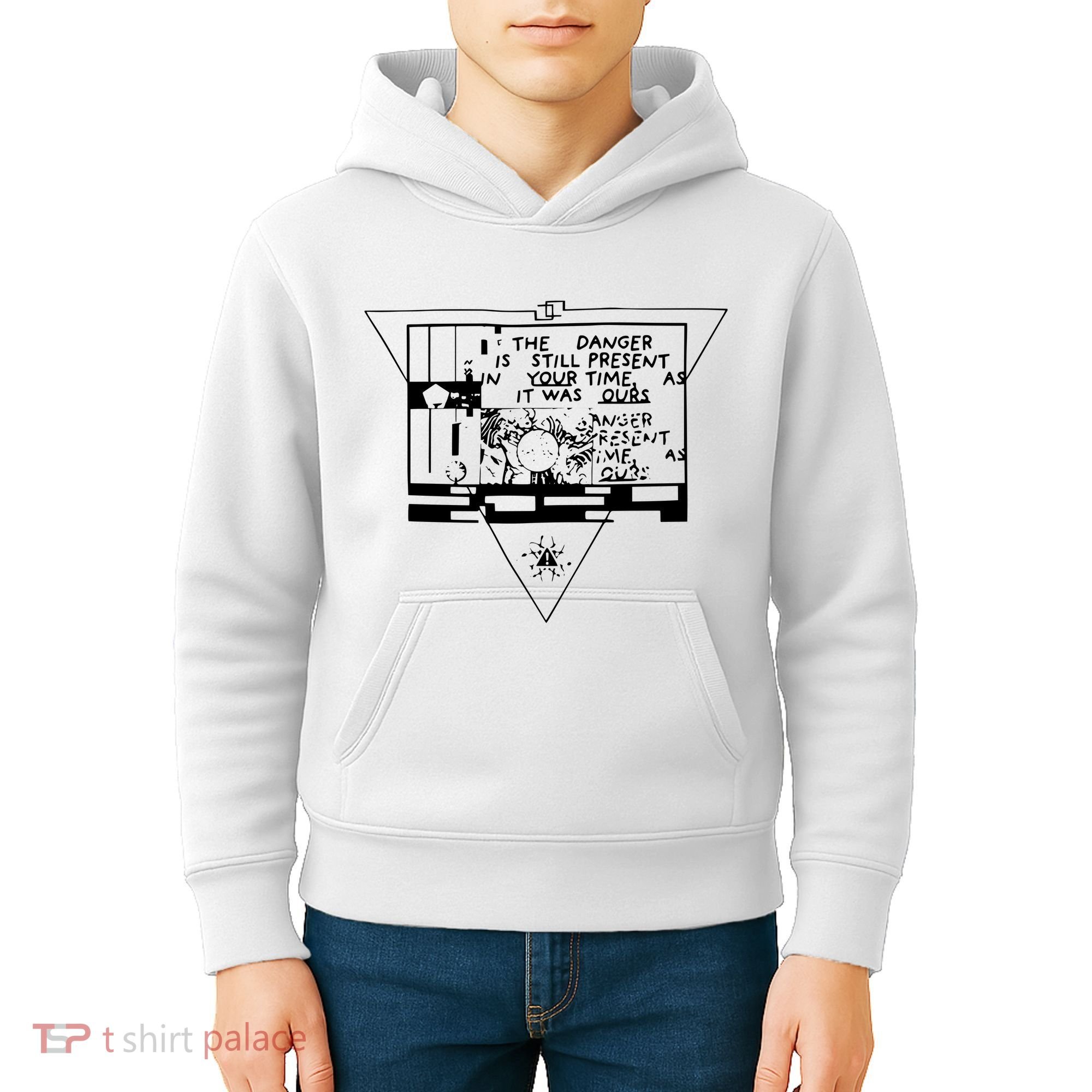 Danger Is Still Present Your Time As It Was Ours Kids Hoodie