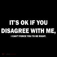 Disagree With Me Can't Force You To Be Right Ornament thumb 1
