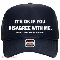 Disagree With Me Can't Force You To Be Right Hat thumb 0