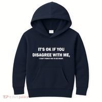 Disagree With Me Can't Force You To Be Right Kids Hoodie thumb 0