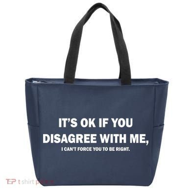 Disagree With Me Can't Force You To Be Right Tote Bag