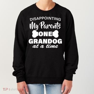 Disappointing My Parents One Grandog At A Time Women's Sweatshirt
