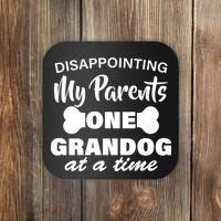 Disappointing My Parents One Grandog At A Time Coaster thumb 0