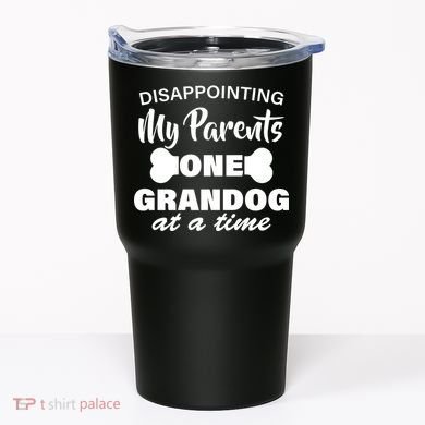 Disappointing My Parents One Grandog At A Time Tumbler