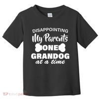 Disappointing My Parents One Grandog At A Time Toddler T-Shirt thumb 0