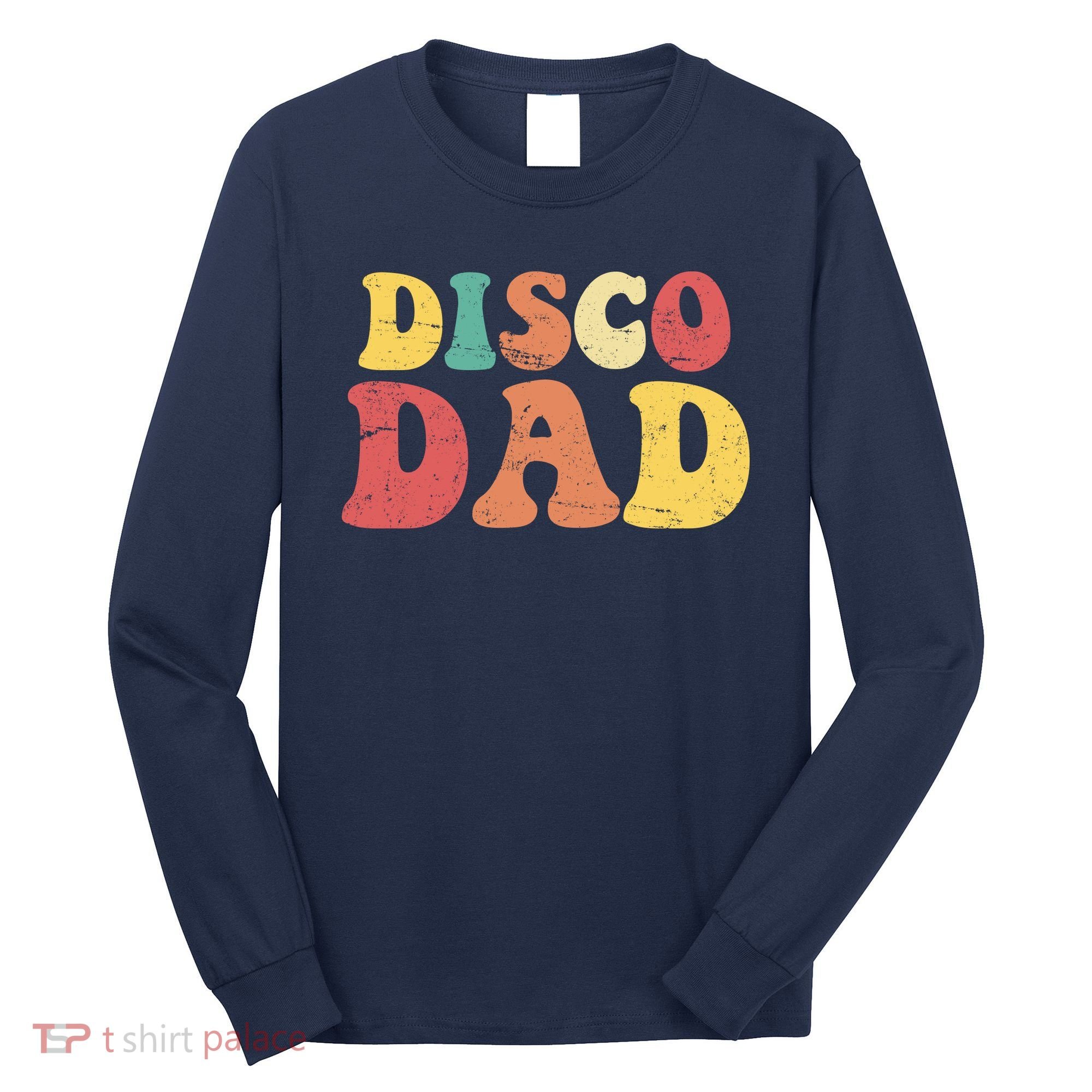 Disco Dad Long Sleeve Shirt