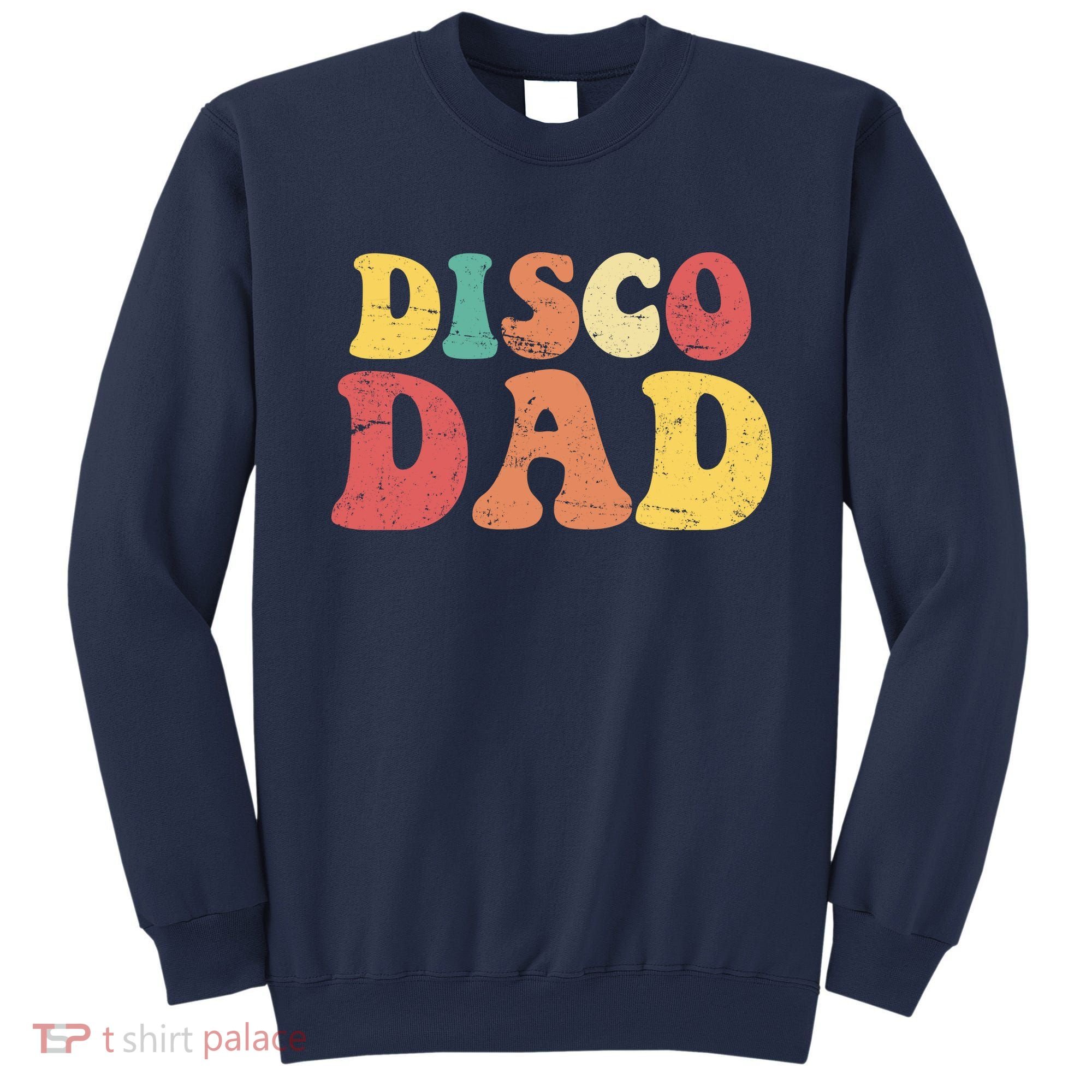 Disco Dad Sweatshirt
