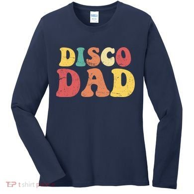 Disco Dad Women's Long Sleeve Shirt