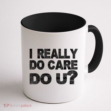 Distress I Really Do Care Do You Coffee Mug back