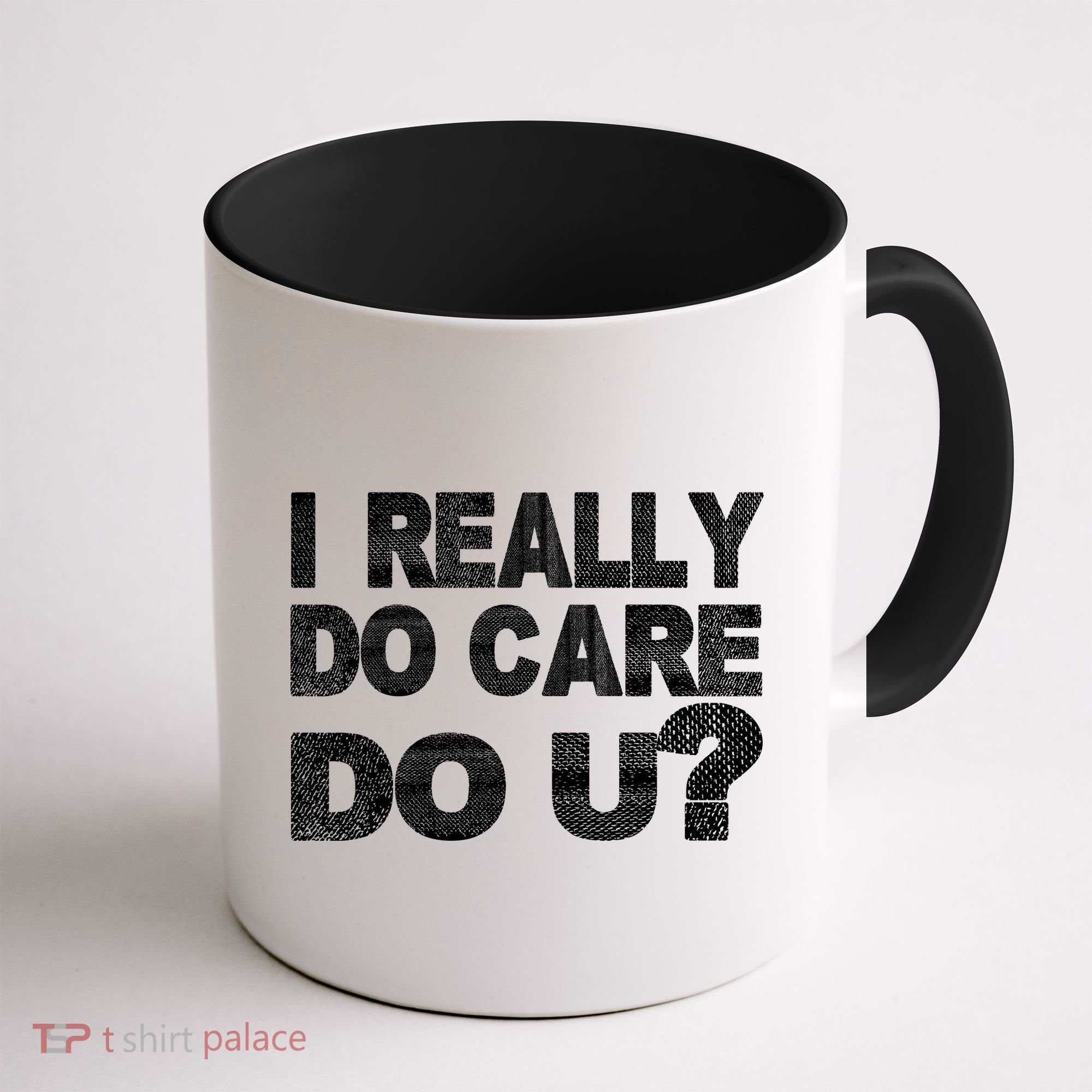 Distress I Really Do Care Do You Coffee Mug