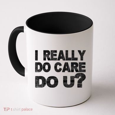 Distress I Really Do Care Do You Coffee Mug