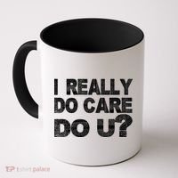 Distress I Really Do Care Do You Coffee Mug thumb 0