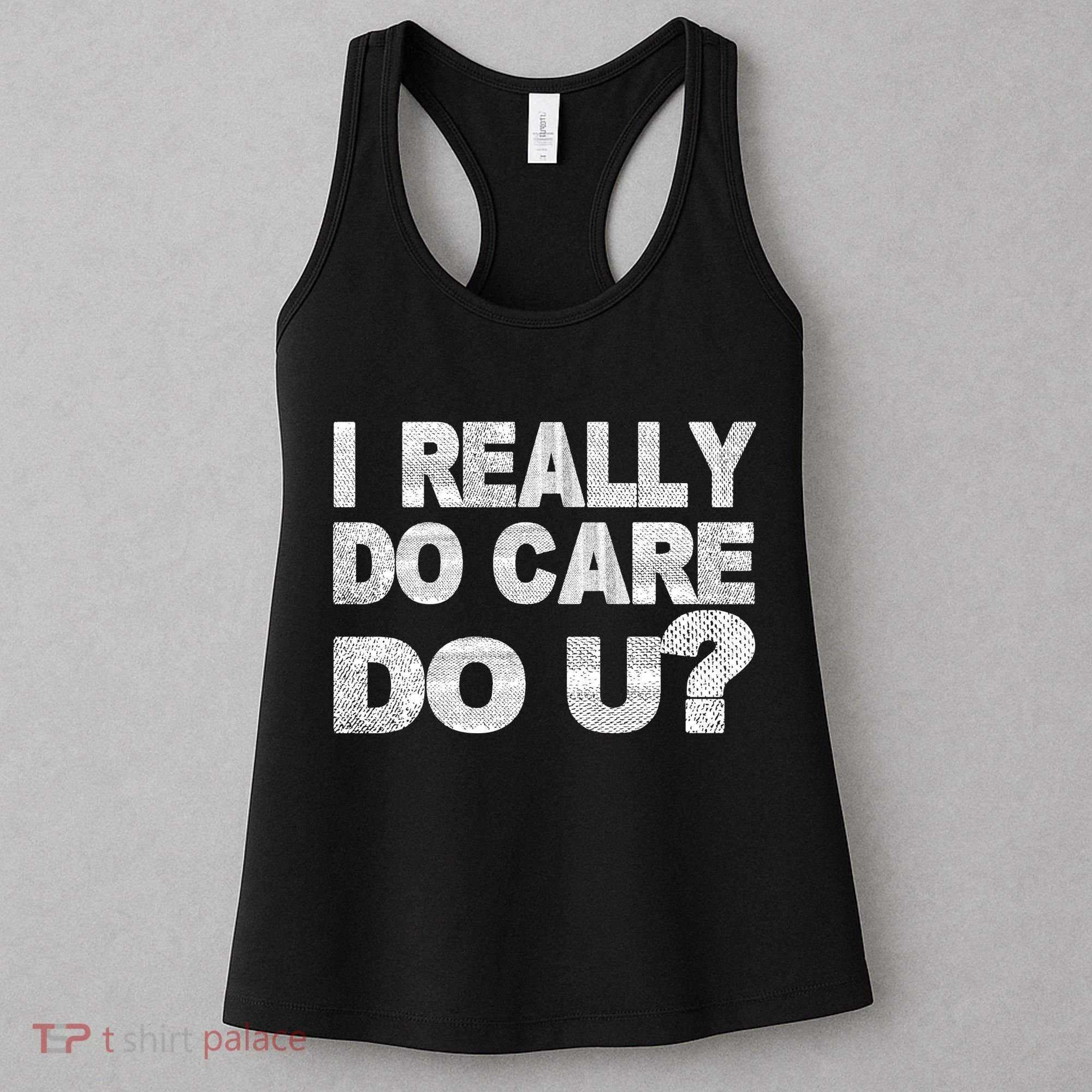 Distress I Really Do Care Do You Women's Tank Top