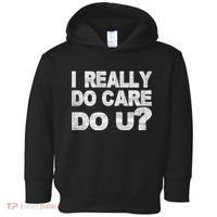 Distress I Really Do Care Do You Toddler Hoodie thumb 0