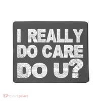 Distress I Really Do Care Do You Mousepad thumb 0