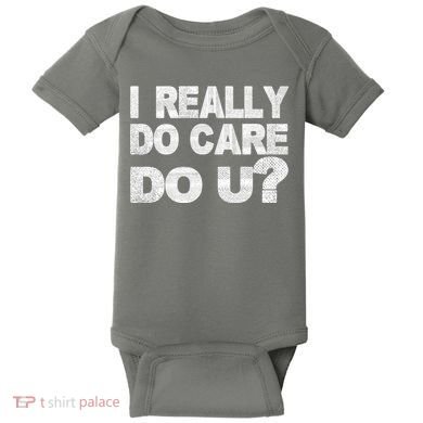 Distress I Really Do Care Do You Baby Bodysuit