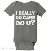 Distress I Really Do Care Do You Baby Bodysuit thumb 0