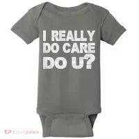 Distress I Really Do Care Do You Baby Bodysuit thumb 0
