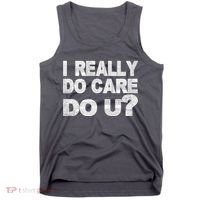 Distress I Really Do Care Do You Tank Top thumb 0