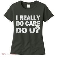 Distress I Really Do Care Do You Women's T-Shirt thumb 0
