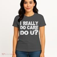 Distress I Really Do Care Do You Women's T-Shirt thumb 4