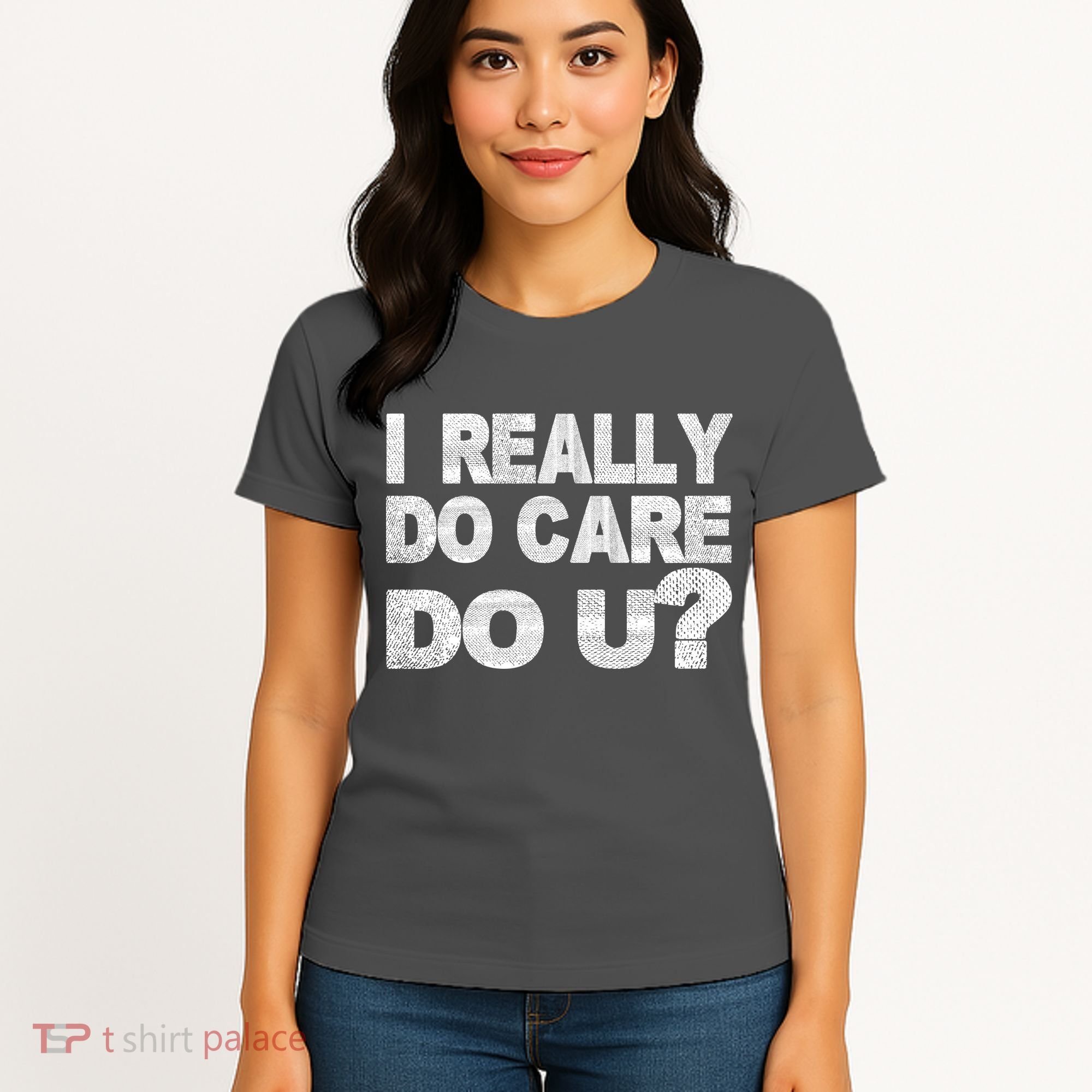 Distress I Really Do Care Do You Women's T-Shirt