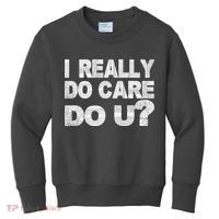 Distress I Really Do Care Do You Kids Sweatshirt thumb 0