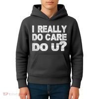 Distress I Really Do Care Do You Kids Hoodie thumb 4