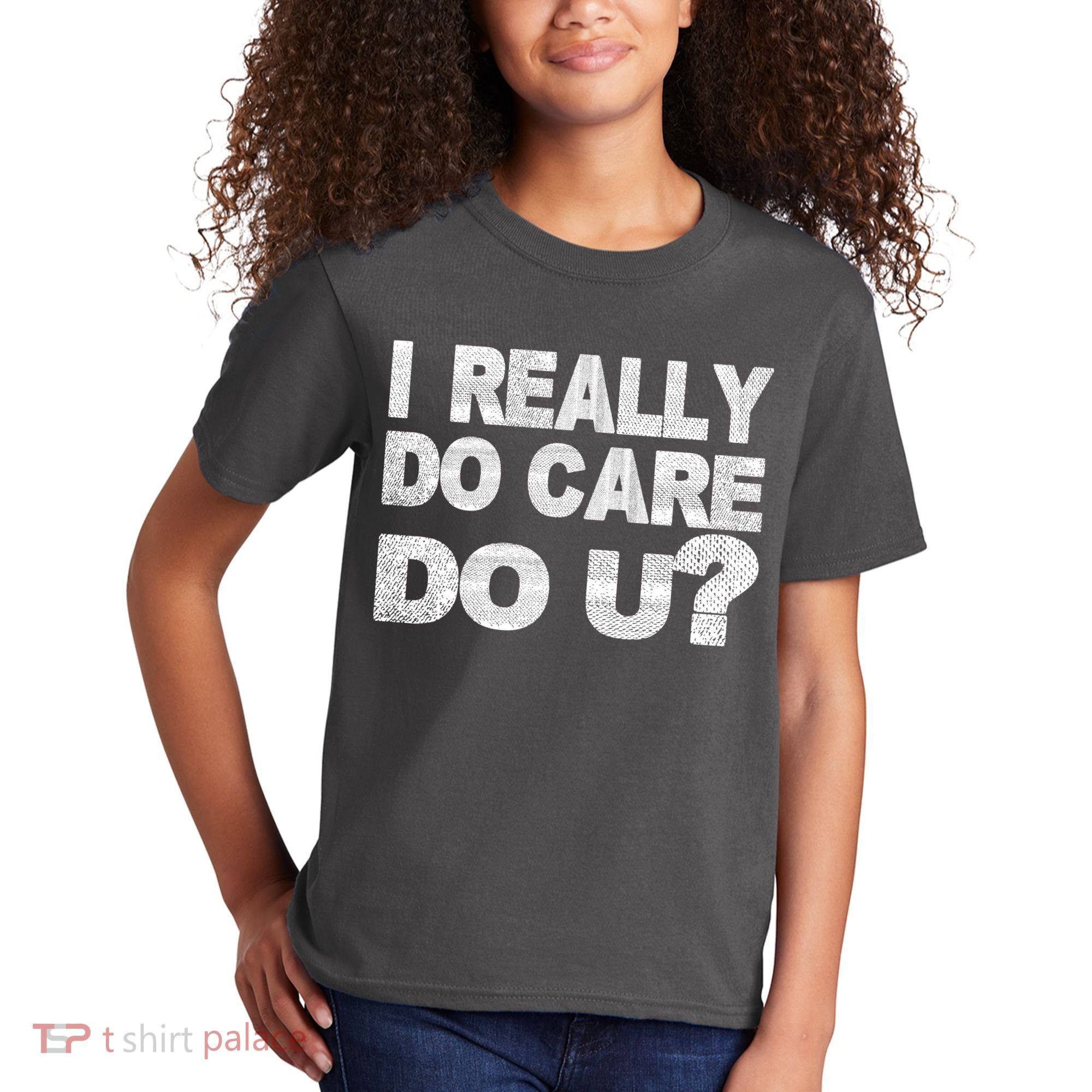 Distress I Really Do Care Do You Kids T-Shirt
