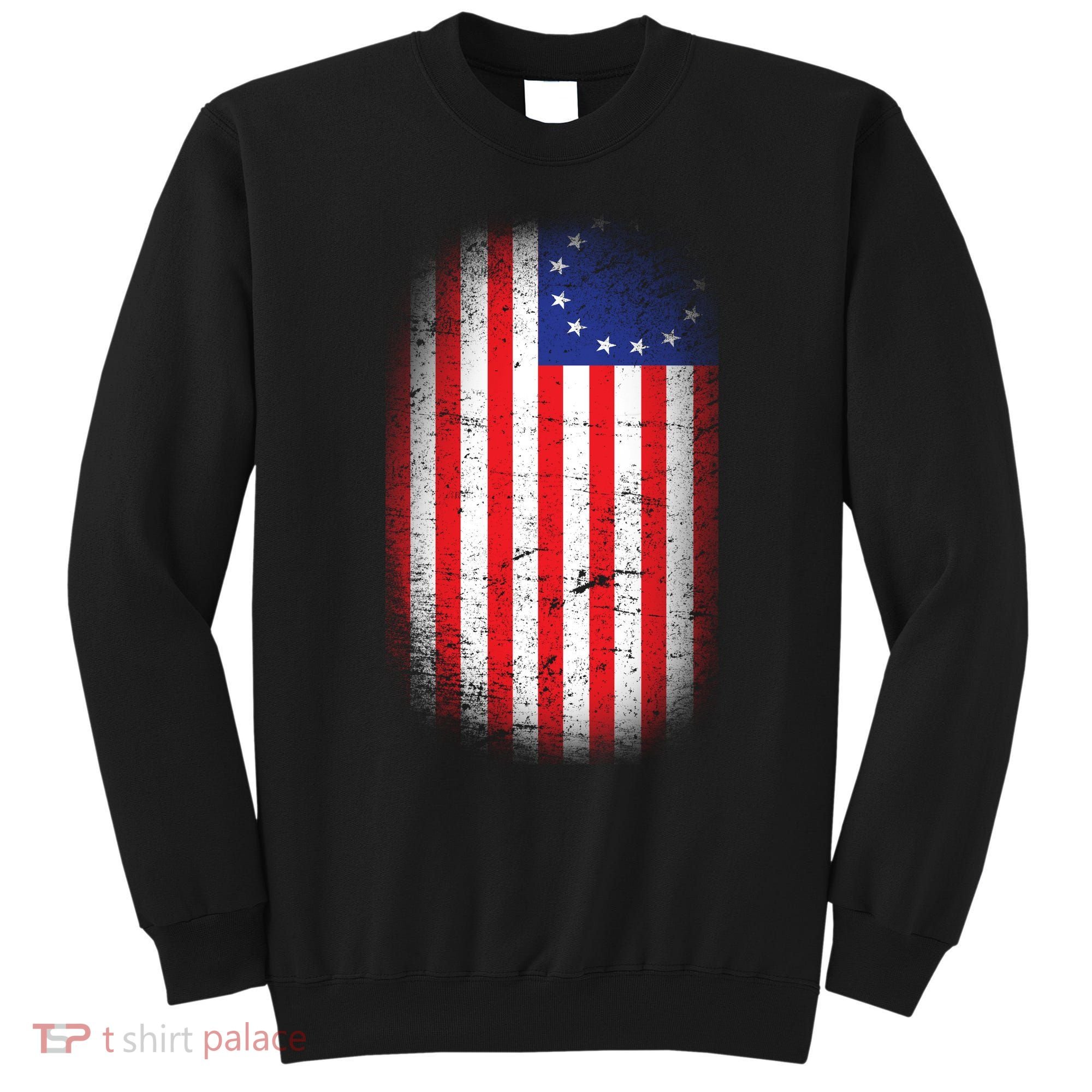 Distressed 13 Colonies Betsy Ross First American Flag Sweatshirt
