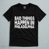 Distressed Bad Things Happen In Philadelphia T-Shirt thumb 5