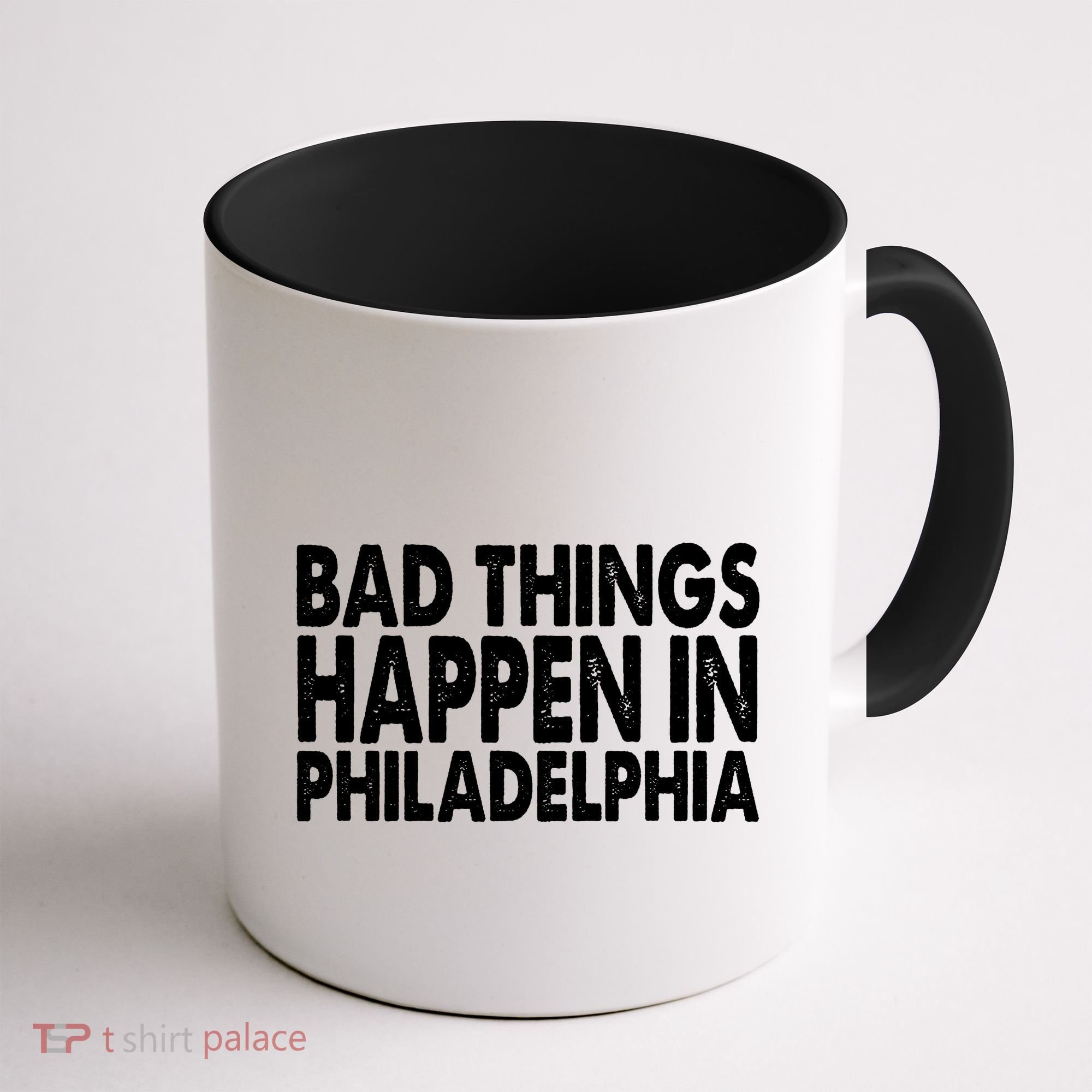 Distressed Bad Things Happen In Philadelphia Coffee Mug
