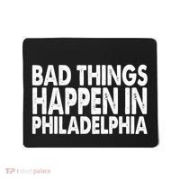 Distressed Bad Things Happen In Philadelphia Mousepad thumb 0