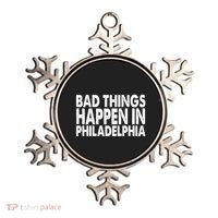 Distressed Bad Things Happen In Philadelphia Ornament thumb 0