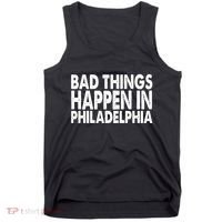 Distressed Bad Things Happen In Philadelphia Tank Top thumb 0