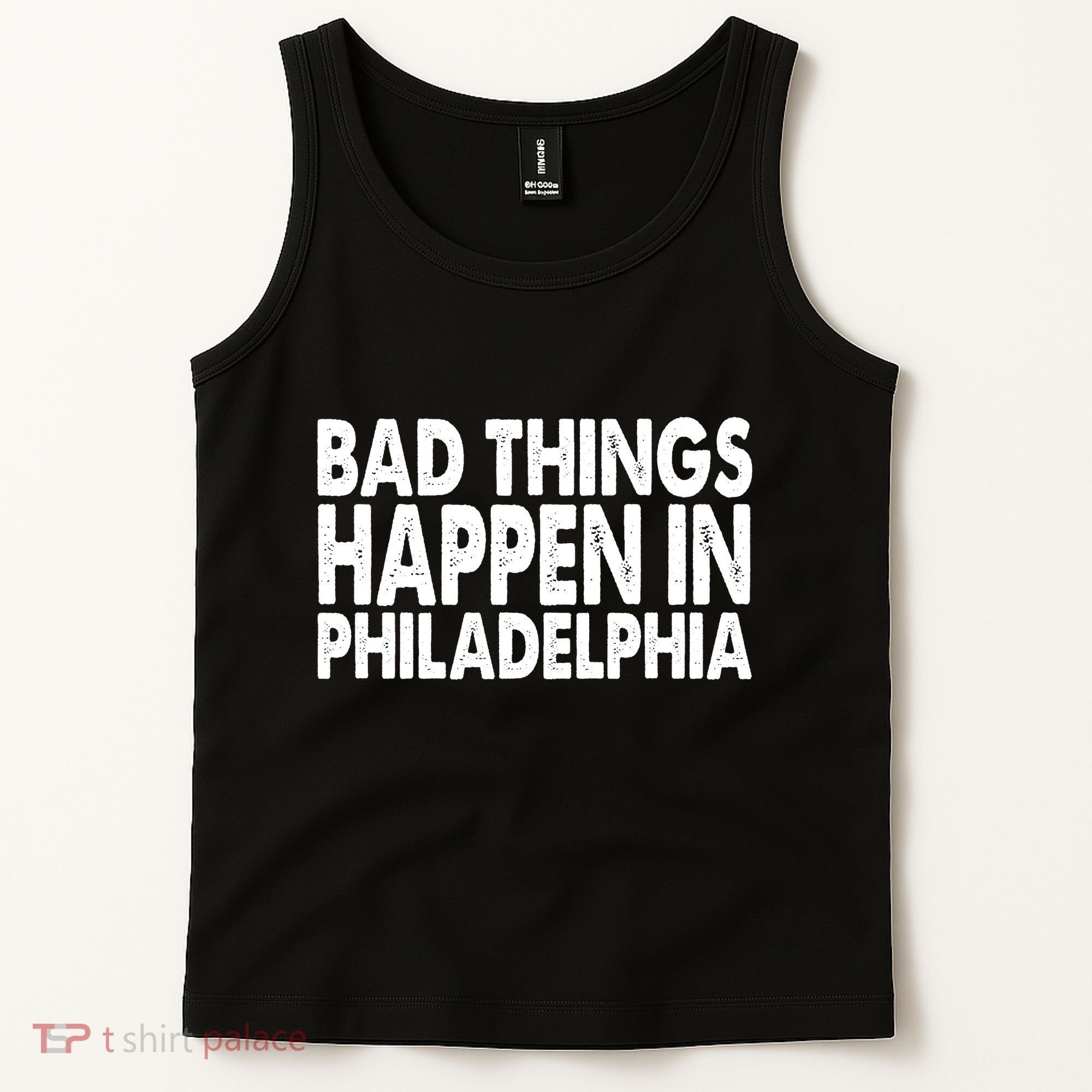 Distressed Bad Things Happen In Philadelphia Tank Top