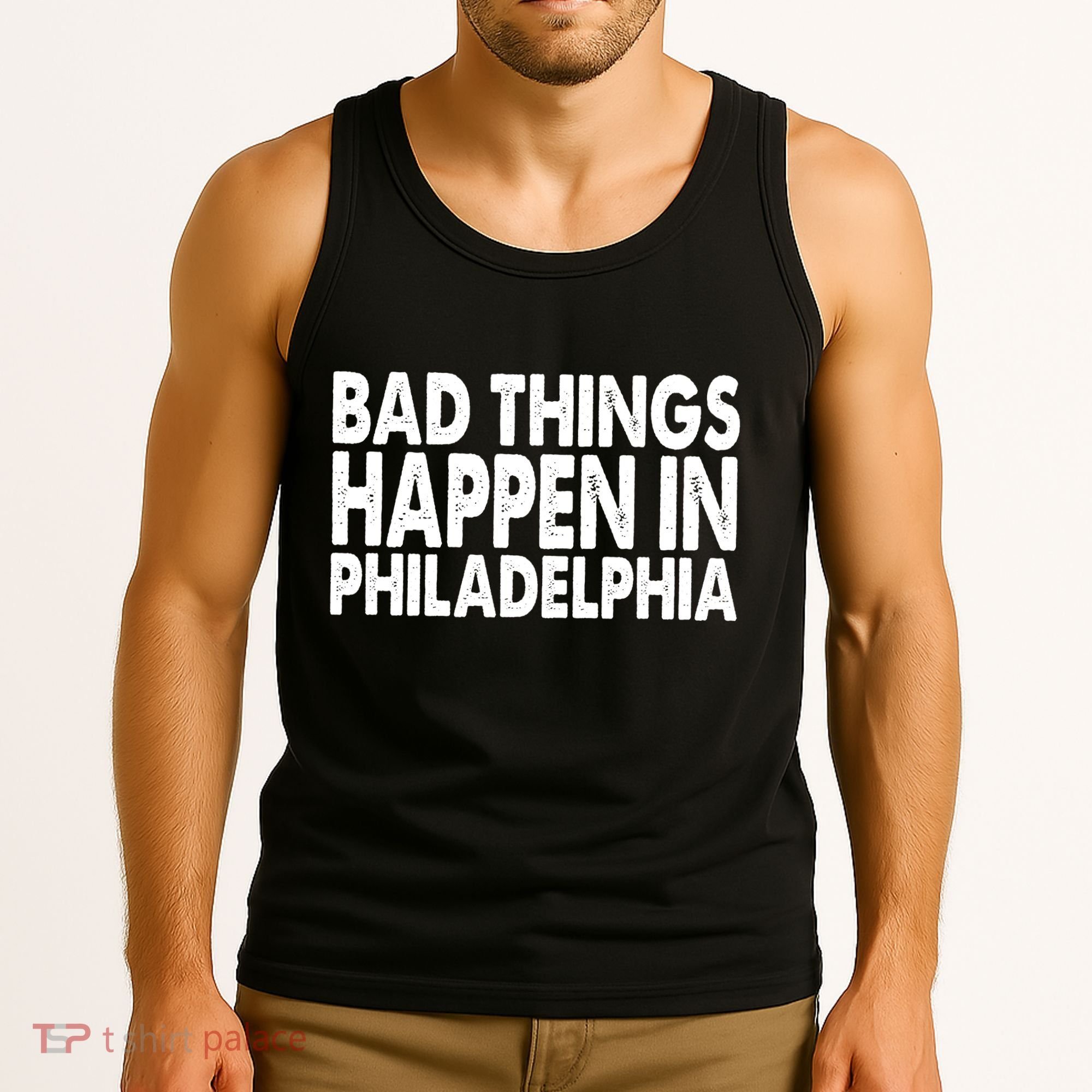 Distressed Bad Things Happen In Philadelphia Tank Top