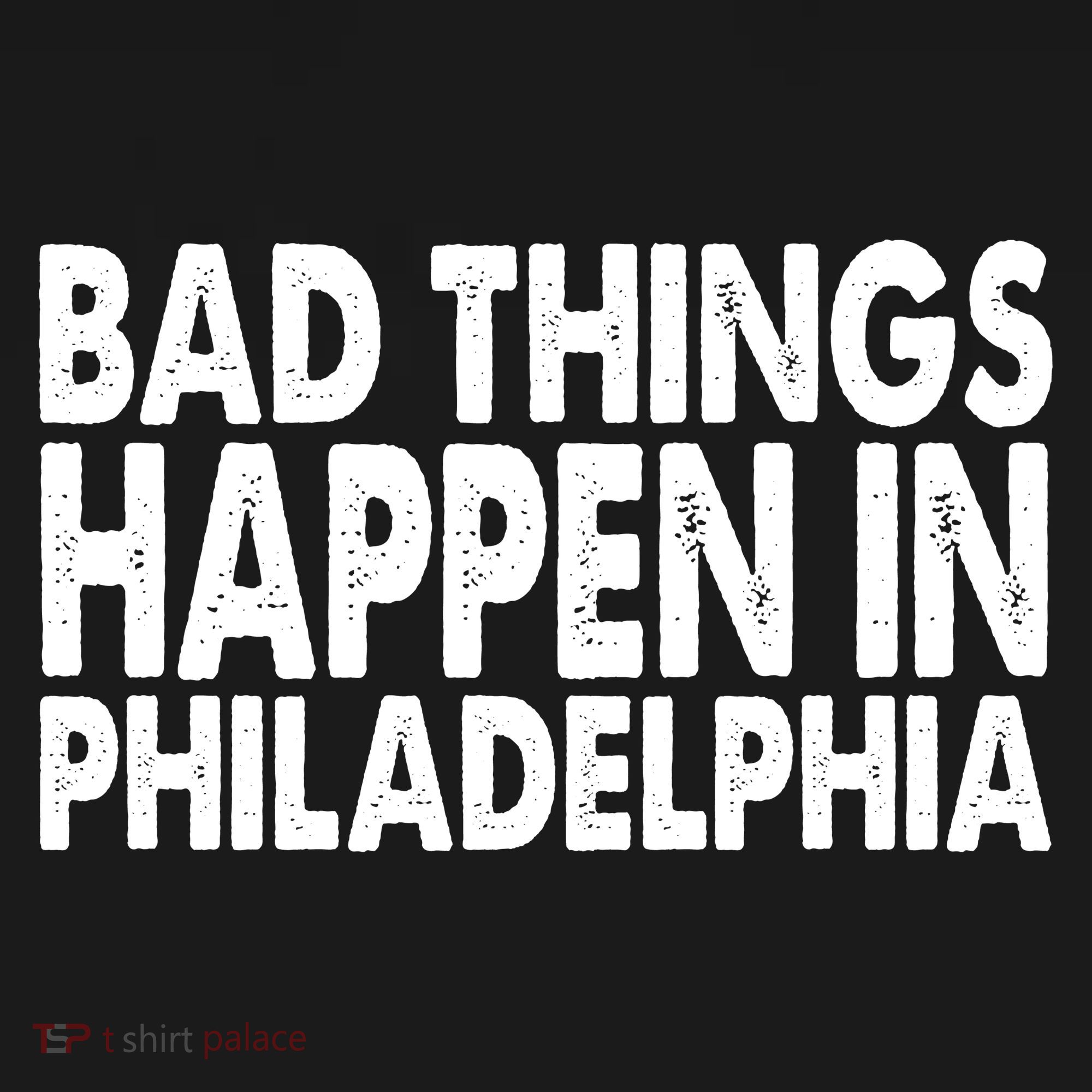 Distressed Bad Things Happen In Philadelphia Kids Sweatshirt