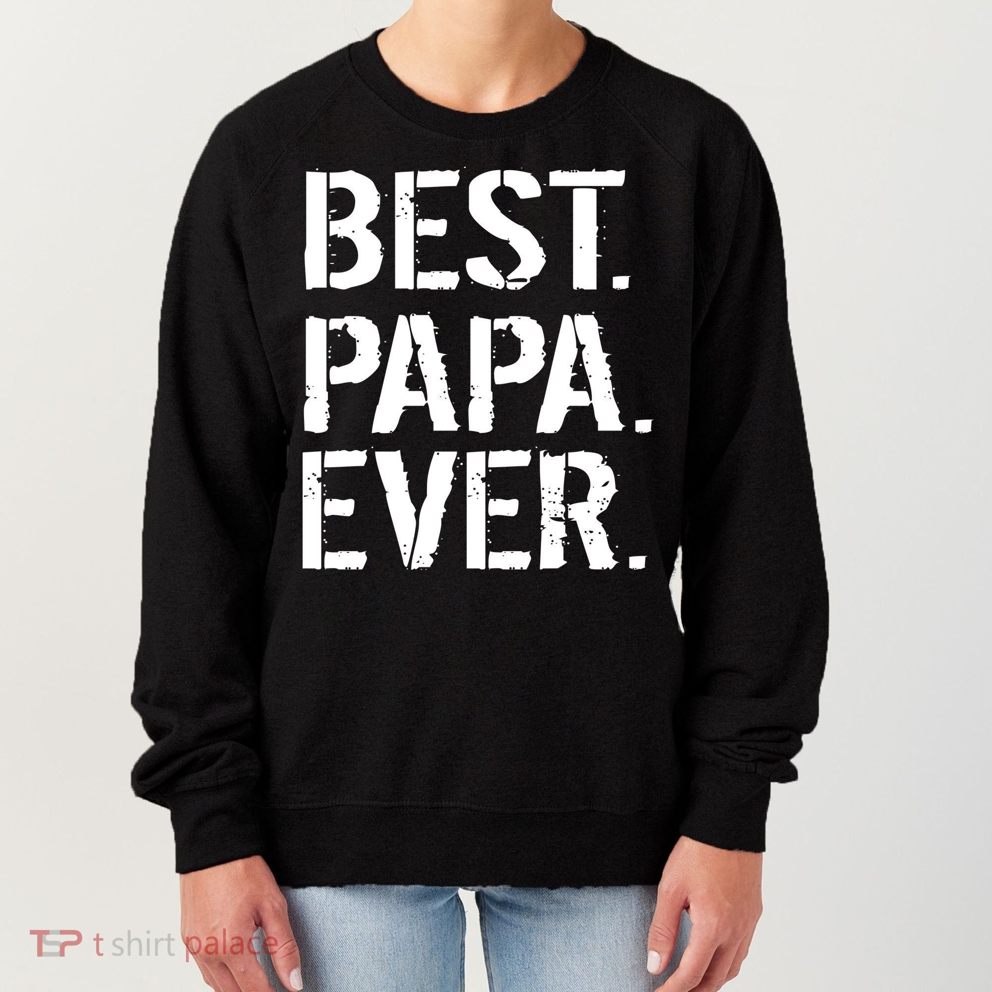 Distressed Best Papa Ever Father's Day Women's Sweatshirt