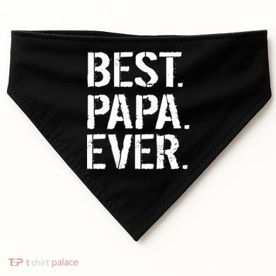 Distressed Best Papa Ever Father's Day USA-Made Doggie Bandana