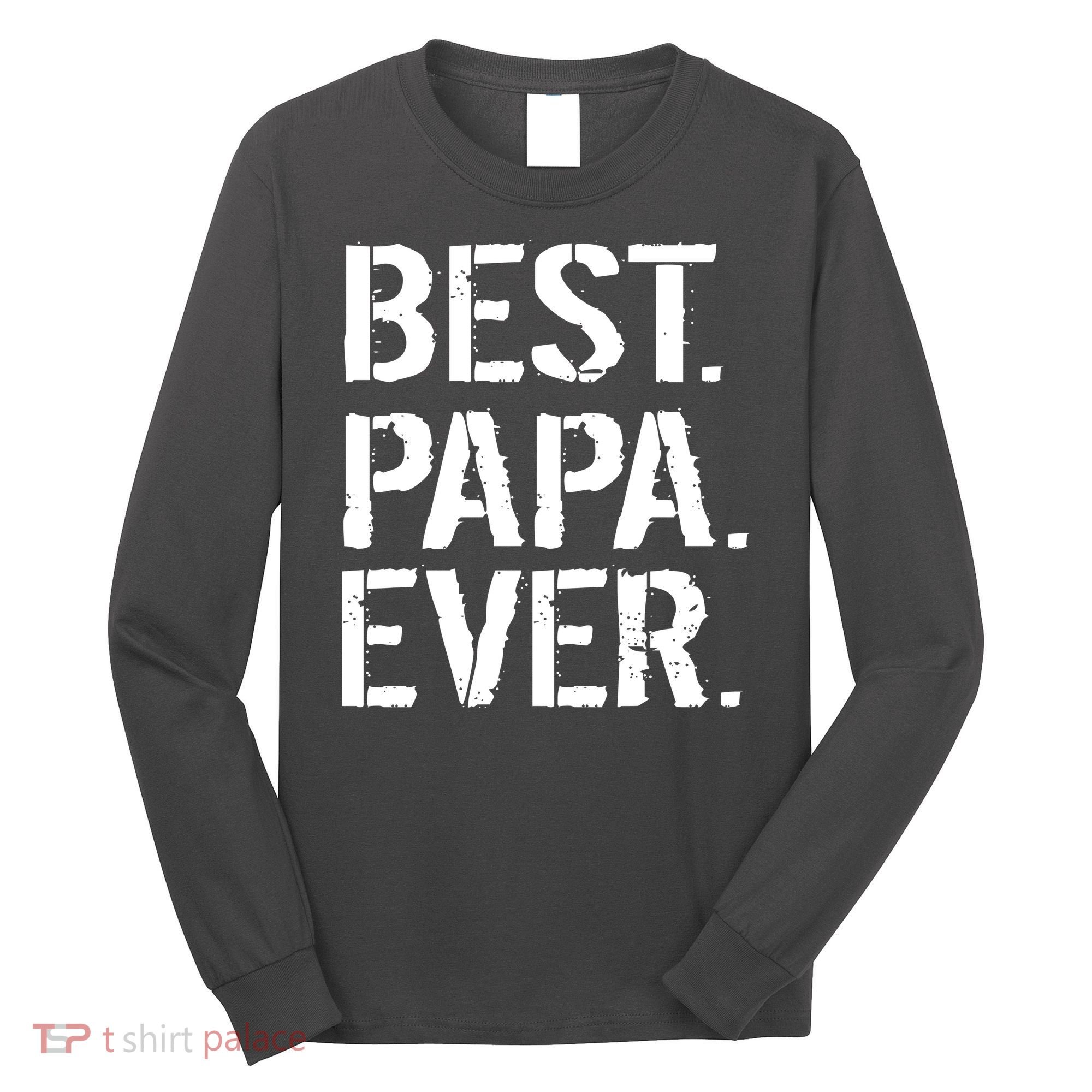 Distressed Best Papa Ever Father's Day Long Sleeve Shirt