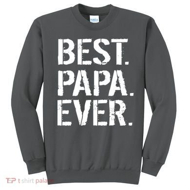 Distressed Best Papa Ever Father's Day Sweatshirt