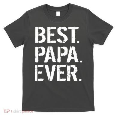Distressed Best Papa Ever Father's Day T-Shirt