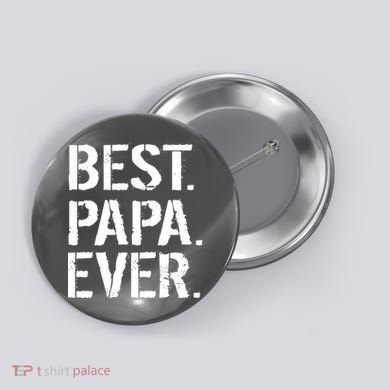 Distressed Best Papa Ever Father's Day Button