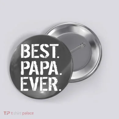 Distressed Best Papa Ever Father's Day Button