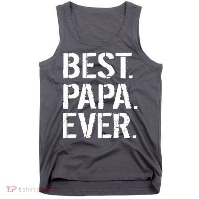Distressed Best Papa Ever Father's Day Tank Top
