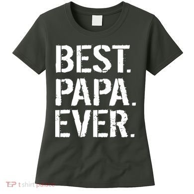 Distressed Best Papa Ever Father's Day Women's T-Shirt