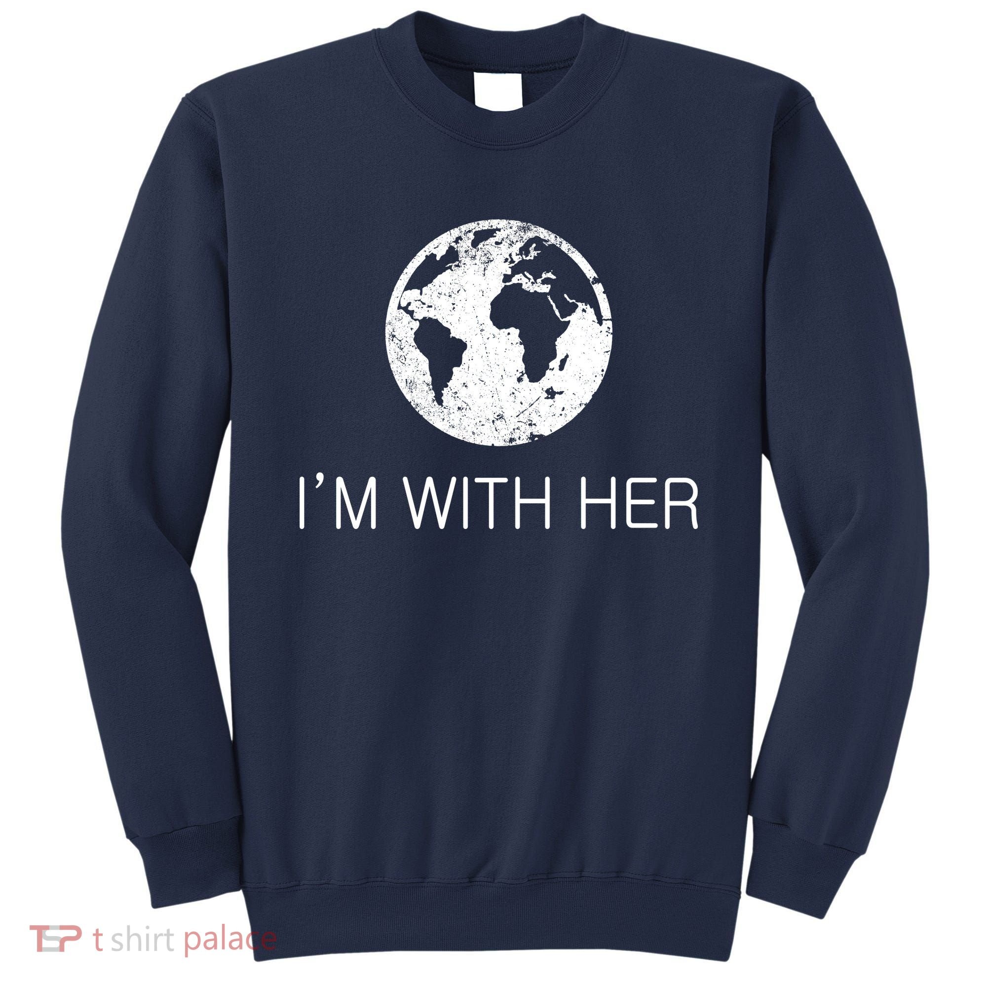 Distressed Earth Day I'm With Her Science March Sweatshirt