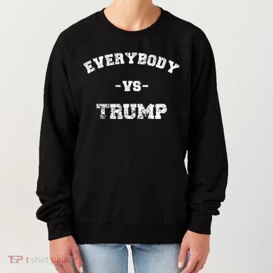 Distressed Everybody VS Trump Women's Sweatshirt
