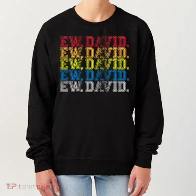 Distressed Ew, David Women's Sweatshirt